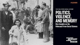 Politics, Violence, and Memory: New Insights on the Holocaust from Social Science