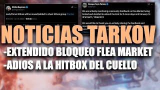 SE EXTIENDE EL BLOQUEO DEL FLEA MARKET, CAMBIOS EN LA HITBOX DEL CUELLO.. - NOTICIAS TARKOV #38