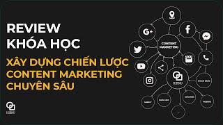 Review khoá học Xây dựng chiến lược Content Marketing - Hienu