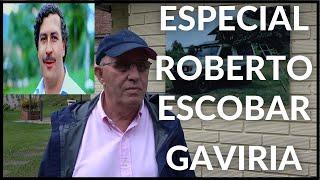 ESPECIAL ROBERTO ESCOBAR HERMANO DE PABLO ESCOBAR