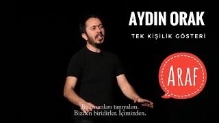 Yaşar Kemal Musa Anteri Anlatıyor Aydın Orak Araf gösterisi