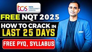 TCS Free NQT 2025 Syllabus & Pattern | TCS Free PYQ | Registration & Exam Date