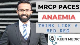 MRCP PACES || Anaemia || Think Like a Med Reg