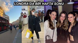 LONDRA'DA ARKADAŞLARIMLA BİR HAFTA SONU | BÖLÜM 3