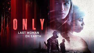 Only - Last Woman on Earth (Endzeit Film | Cinema Film 2019 | Sci-Fi | German)