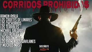 Corridos Prohibidos - Cadetes / Ramon Ayala / Eliseo / Los Palominos / Terribles / Muchos Mas!