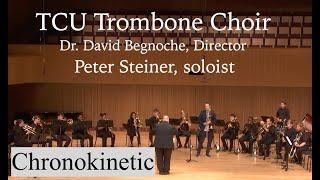 Peter Steiner - Chronokinetic (Till Meyn), TCU Trombone Choir