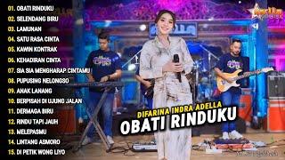 Difarina Indra Full Album "OBATI RINDUKU" Om Adella | Dangdut Koplo Terbaru 2024