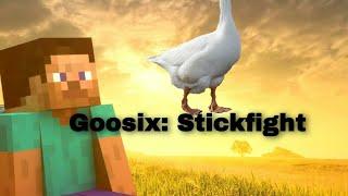 Goosix: StickFight