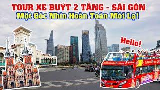 Khám Phá Sài Gòn Hoa Lệ Bằng Tour Xe Buyết 2 Tầng, Một Góc Nhìn Hoàn Toàn Mới Lạ!