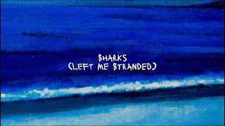 Sharks (Left Me Stranded) [Official Lyric Video]