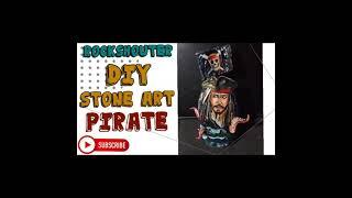 Episode 1 : Diy stone art  pirate