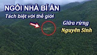 Ngôi nhà bí ẩn, nằm giữa rừng nguyên sinh tách biệt với thế giới bên ngoài,cuộc sống tựa thiên dường