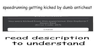 (read description) test 3 dex explorer anti cheat kick speedrun 0:17 world record