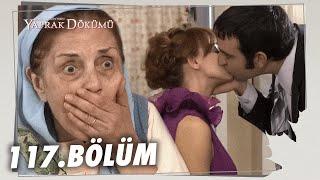 Yaprak Dökümü 117. Bölüm - Full Bölüm