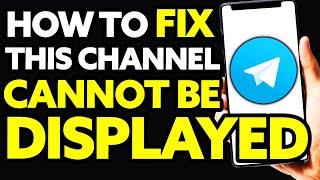 How To Fix Telegram 'This Channel Cannot Be Displayed' On IPhone (And Android)