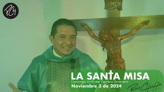 Padre Chucho - La Santa Misa (Domingo 3 de Noviembre)