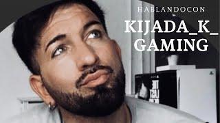 Entrevista a kijada_k_gaming en hablandocon