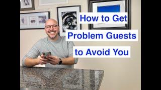 Part 3 of 3 - How to Attract the Best Guests by Getting Bad Guests to AVOID you