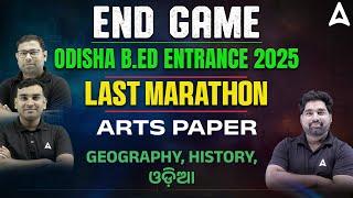 End Game | B.ED Entrance Exam 2025 Preparation | B.ED Arts Paper Marathon | Adda247 Odia