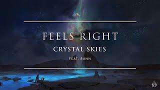 Crystal Skies - Feels Right (ft. RUNN) | Ophelia Records