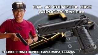 1911 CAL. 45 SEMI AUTOMATIC PISTOL - HIGH CAPA Test Fire | TOBSGI Firing Range, Santa Maria Bulacan