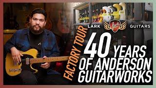 40 Years of Anderson Guitarworks - Factory Tour with Lark Guitars!