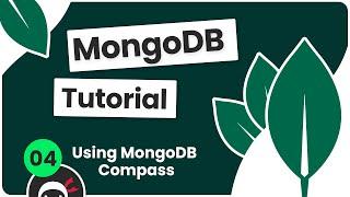 Complete MongoDB Tutorial #4 - Using MongoDB Compass