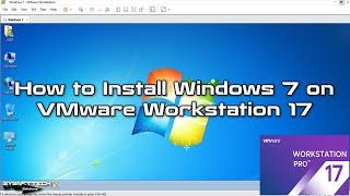 How to Install Windows 7 on VMware Workstation 17 Pro | Pro Guide to Virtual Machine! 