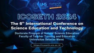 The 6th International Conference on Science Education and Technology (ICOSETH 2024)