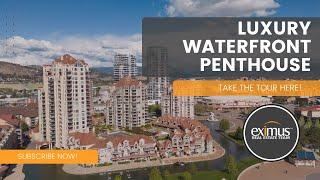 LUXURY WATERFRONT PENTHOUSE | KELOWNA PROPERTY | CHECK IT OUT