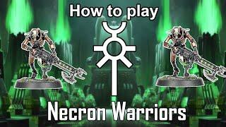 How to play Necrons: Warriors