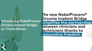 Introducing the NobelProcera Zirconia Implant Bridge - with Travis Nelson