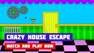 Crazy House Escape · Game · Walkthrough