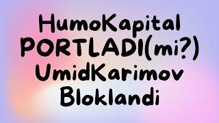 HumoKapital PORTLADI(mi), Umid KArimov nimaga bloklandi, Biznesni qanday boshlash kerak?