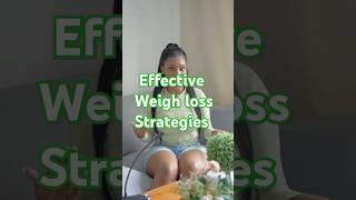 ▶️ Effective weight loss strategies. #weightloss #weightlosstips #weightlossjourney