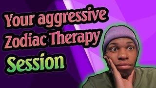 Your zodiac sign aggressive therapy treatment - Astrology by mari - horoscope