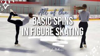 ALL OF THE BASIC SPINS YOU WILL LEARN IN FIGURE SKATING!