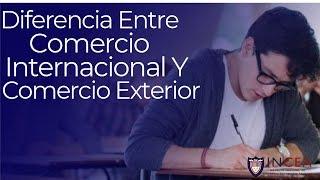 Diferencia Entre Comercio Internacional Y Comercio Exterior