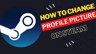 How to change your steam profile picture