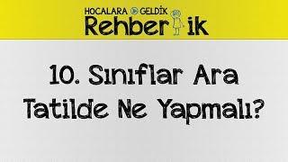 10. Sınıflar Ara Tatilde Ne Yapmalı?