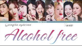 Twice-Alcohol free [ПЕРЕВОД НА КАЗАХСКИЙ/ КИРИЛЛИЗАЦИЯ Color Coded Lyrics]