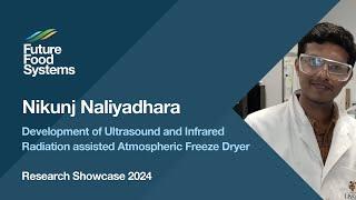 Nikunj Naliyadhara – Dev of Ultrasound and Infrared Radiation assisted Atmospheric Freeze Dryer