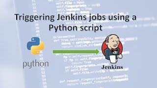 Triggering Jenkins jobs using a Python script