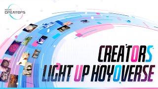 HoYoCREATORS Promotional Video: CREATORS LIGHT UP HOYOVERSE