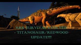 ARK Survival Evolved - TITANOSAUR UPDATE!!!