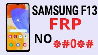 Samsung F13 FRP Bypass Without Pc No *#0*#/ Bypass Google Account Samsung F13 Android 12