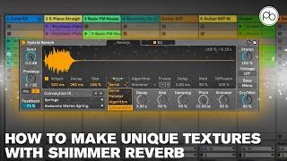 How to Create a Vintage Shimmer Reverb in Ableton Live with Chris Martin