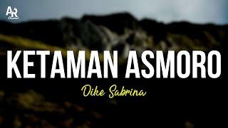 Ketaman Asmoro - Dike Sabrina (LIRIK)