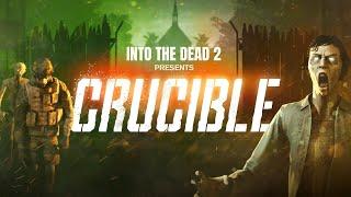 Into the Dead 2: Crucible [Teaser]